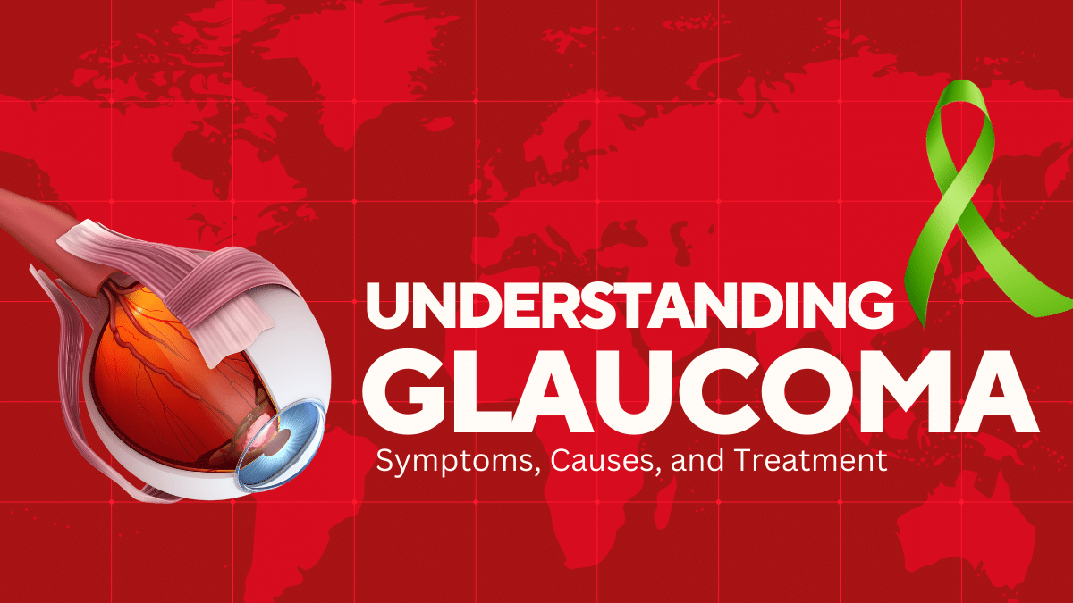 Understanding Glaucoma Symptoms, Causes, and Treatment