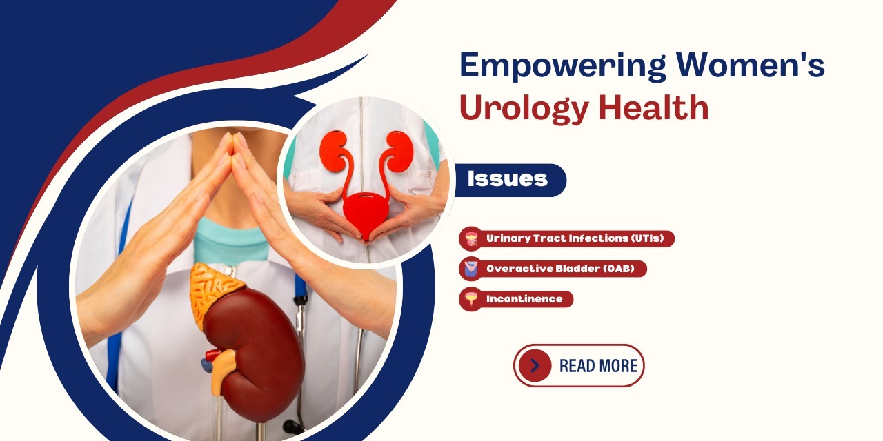 Empowering Women's Health: Understanding Common Urological Issues