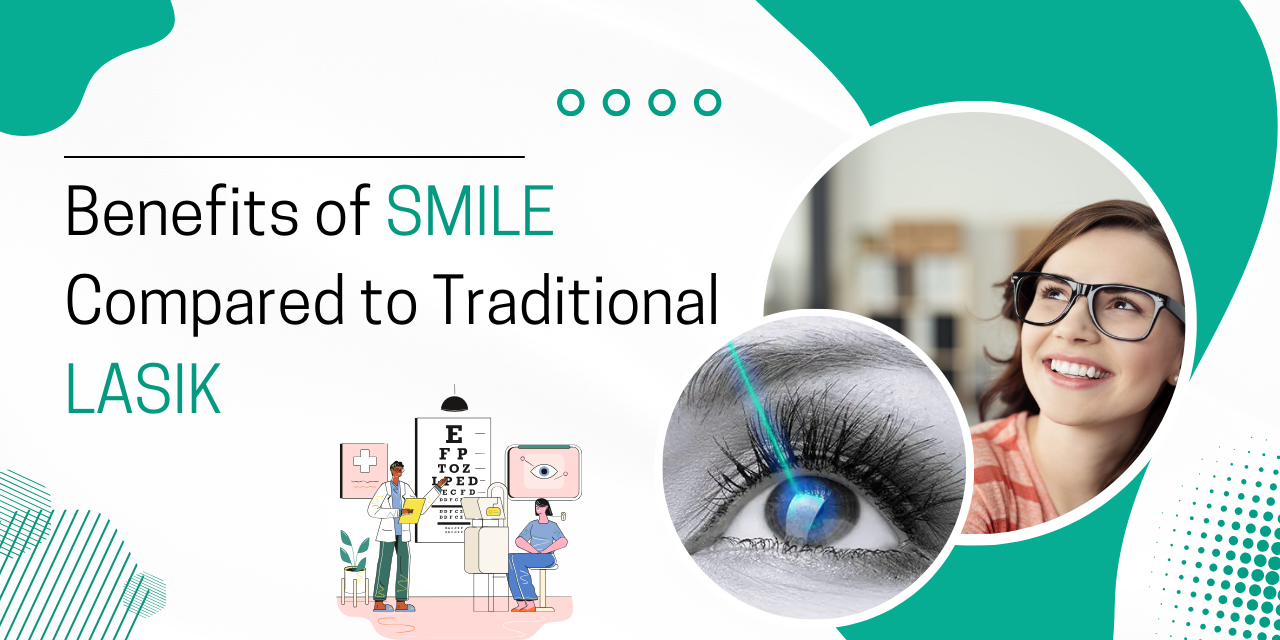 SMILE Over Traditional LASIK Surgery