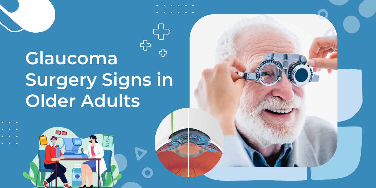 What Are the Signs That an Older Adult Needs Glaucoma Surgery?