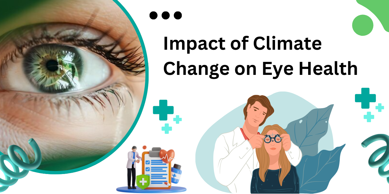 What Role Does Climate Change Play in Eye Health?