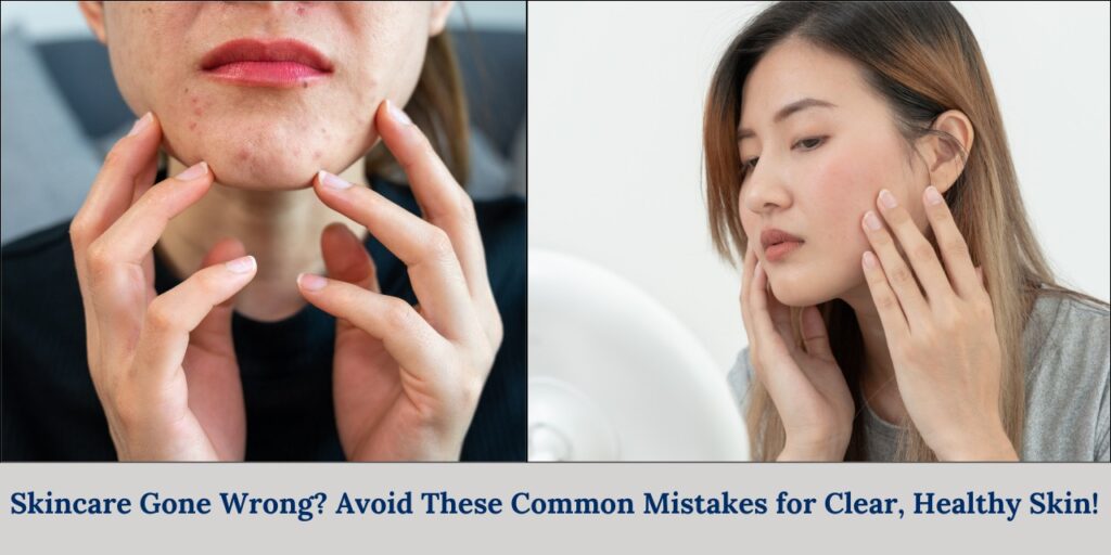 Is Your Skincare Routine Damaging Your Skin? Common Mistakes That Lead to Breakouts