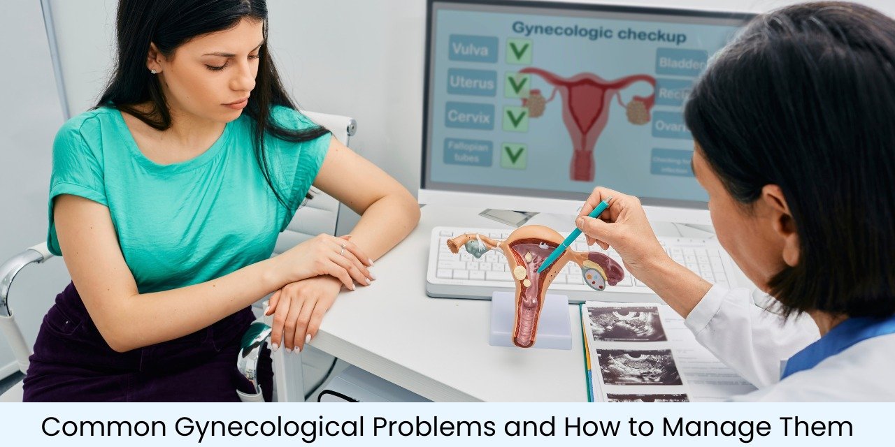 Common Gynecological Problems and How to Manage Them
