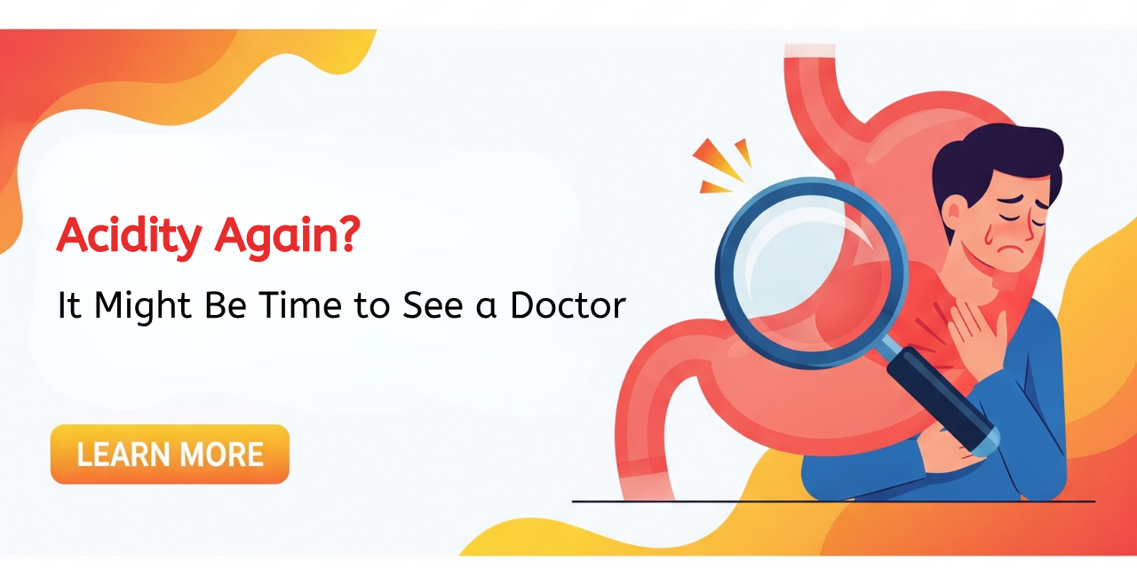 Frequent Acidity? Know When It’s Time to See a Doctor